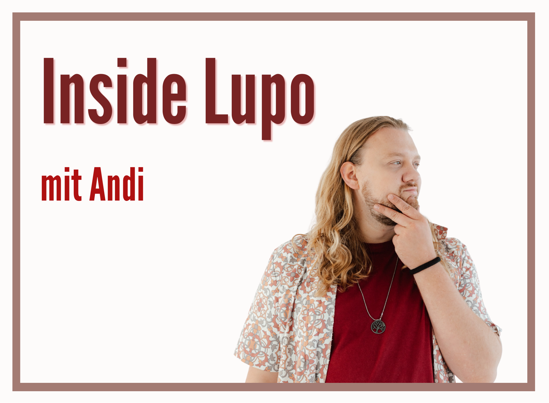 Inside Lupo: Andi